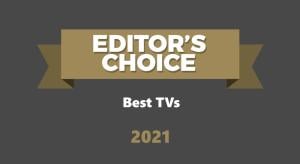 Best TVs of 2021 - Editor's Choice Awards
