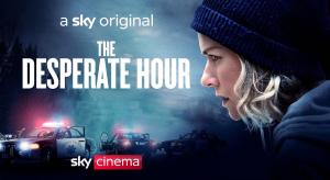 The Desperate Hour (Sky / NowTV) Movie Review