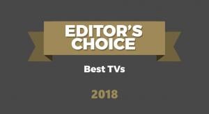 Editor's Choice Awards – Best TVs 2018