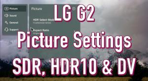 LG G2 Best Picture Settings for SDR, HDR and Dolby Vision